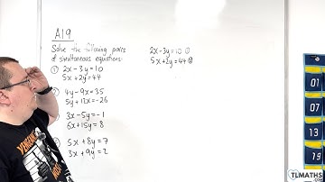GCSE Maths: A19-10 [Simultaneous Equations of the form ax+by=c and dx+ey=f Part 2]