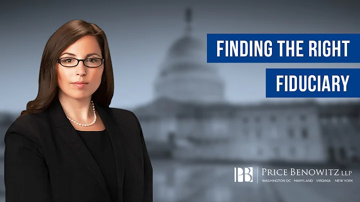 How Do I Find the Right Fiduciary? | Trusts and Estates Attorney Kerri Castellini