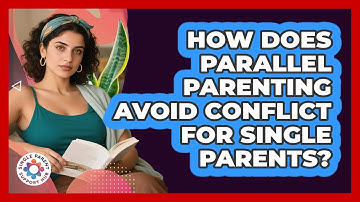 How Does Parallel Parenting Avoid Conflict For Single Parents? - Single Parent Support Hub