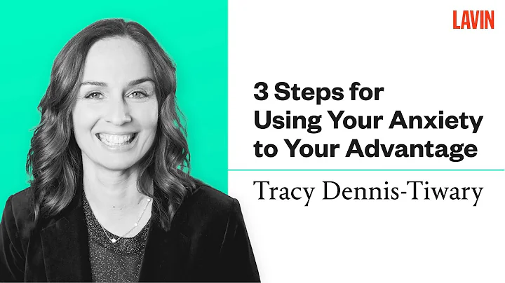 3 Steps for Using Your Anxiety to Your Advantage |...