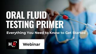 Oral Fluid Testing Primer: Everything You Need to Know to Get Started