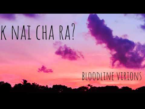 BLOODLINE VIRIONS - K NAI CHA RAH(PROD.BY.RYINI BEATS)