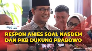 Respons Anies Ditanya soal Sikap NasDem dan PKB Dukung Pemerintahan Prabowo Gibran