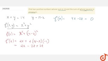 "Find two positive   numbers whose sum is 14 and the sum of whose squares is minimum."