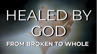 God Heals Your Broken Heart  Pain Ends Here  God Makes You New