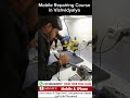 Mobile Repairing Course in Vishvidyalya| Best Mobile Repairing institute in Vishvidyalya