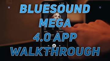 [MEGA] BluOS 4.0 App Walkthrough