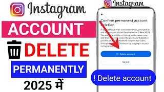 Instagram Account Delete Kaise kare Permanently 2025 | How To Delete Instagram Account Permanently