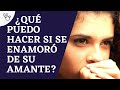 Qué puedo hacer si se enamoró de su amante?