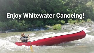 Enjoy Whitewater Canoeing!