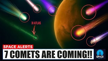 7 Comets Approaching the Sun C/2023 A3 Tsuchinshan ATLAS and 3I ATLAS | Space Facts