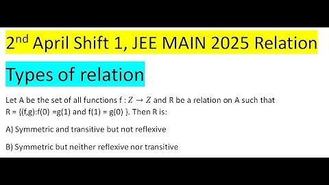 Let A be the set of all functions f : Z→Z and R be a relation on A such that R={(f,g):f(0) =g(1) and