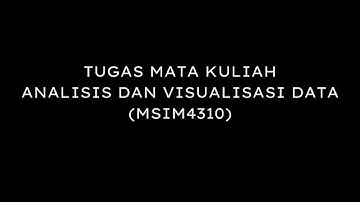 TUGAS 1 - ANALISIS DAN VISUALISASI DATA (MSIM4310)