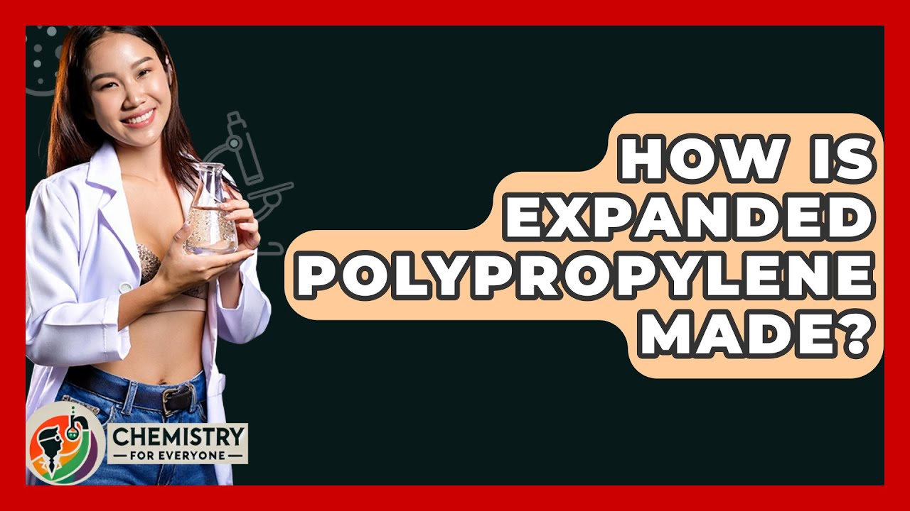 How Is Expanded Polypropylene Made? - Chemistry For Everyone