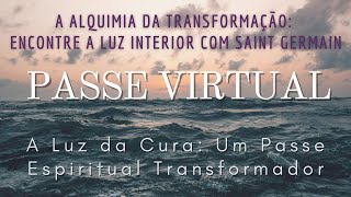 PASSE VIRTUAL | FRATERNIDADE BRANCA E OS MESTRES ASCENSOS - A Luz da Cura Interior