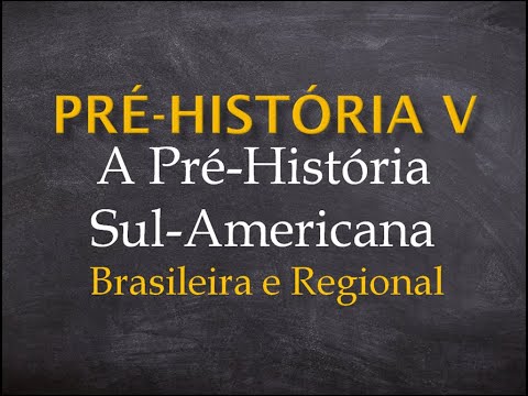 A pré historia sul americana brasileira e regional resumo Pre Historia 05 A Pre Historia Sul Americana Brasileira E Regional Youtube