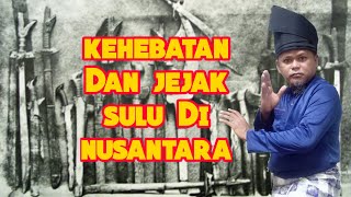 Download lagu KEHEBATAN SULU SERTA JEJAK MEREKA DI NUSANTARA