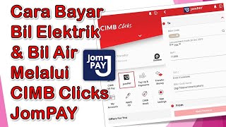 Cara Bayar Bil Elektrik dan Bil Air Melalui Aplikasi CIMB Click JomPAY