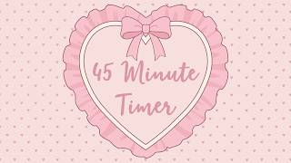 45 Minute Timer - Cute Coquette Heart Theme - Calm Chime Ending Timer Notification - Silent Timer