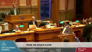 Colorado Senate 2024 Legislative Day 116 Part 2