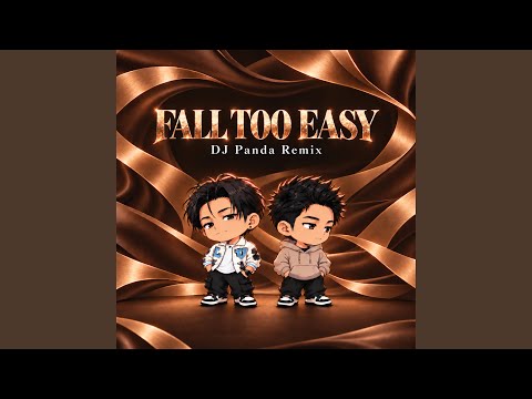 Fall Too Easy (DJ Panda Remix)