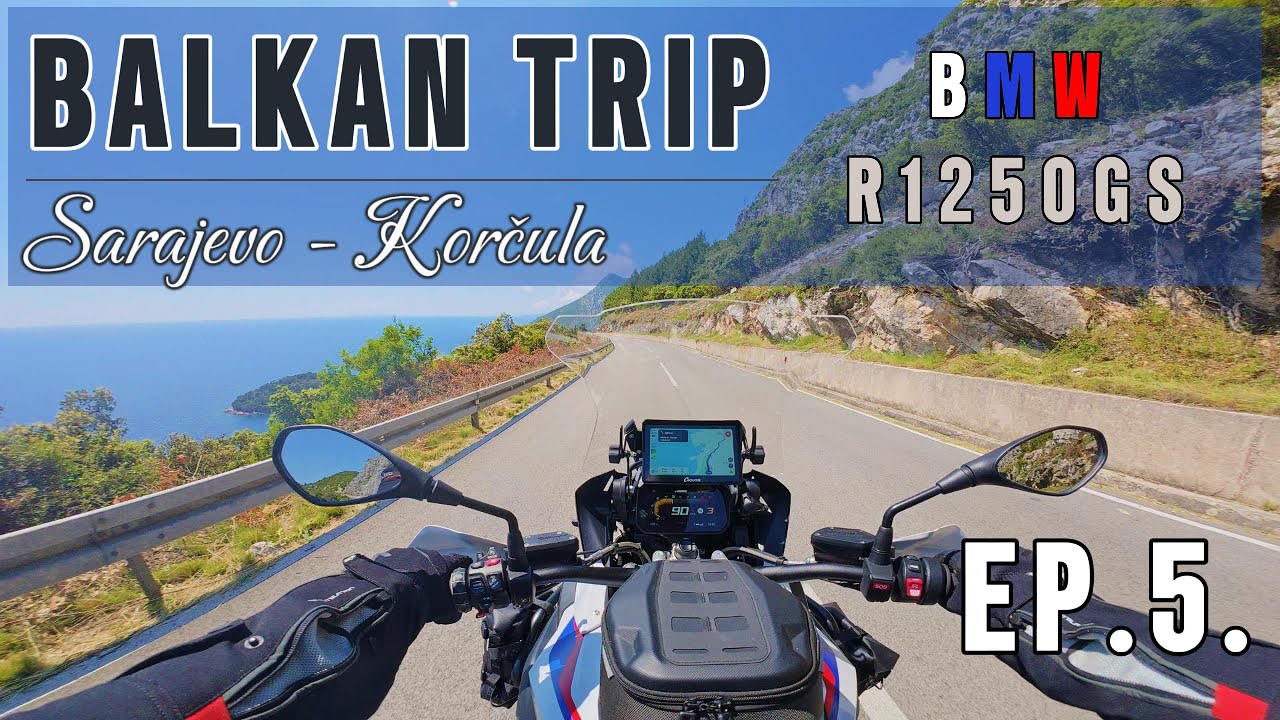 BALKAN TURA - BMW R1250GS - Sarajevo-Korcula - Epizoda 5