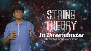 String Theory - Explained in 3 minutes || Breakthrough Junior Challenge 2017