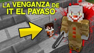 LA VENGANZA DE EL PAYASO IT EN MINECRAFT | PAYASO IT VS SRGATO