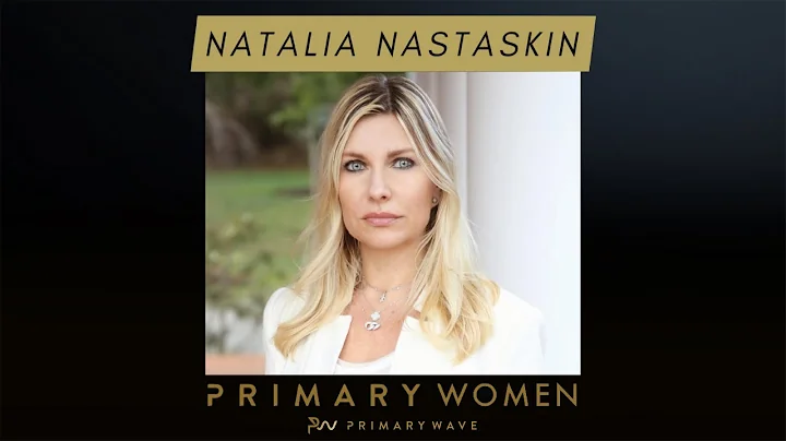 Primary Wave's #PrimaryWomen  Meet: Natalia Nastas...