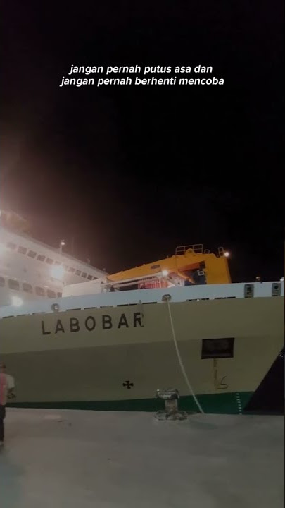 story km Labobar kapal Pelni.jangan pernah putus asa #kmlabobar #pelni #shorts #storywa #kapallaut