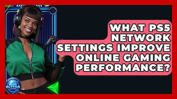 What PS5 Network Settings Improve Online Gaming Performance? - Blue Button Gaming