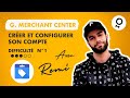 Merchant center  comment crer et configurer un compte   les looms de rmi