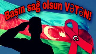 BAŞIN SAĞ OLSUN AZƏRBAYCAN.🇦🇿😔 ŞƏHİD ŞEİRİ (Kefsiz Yazar) 2020