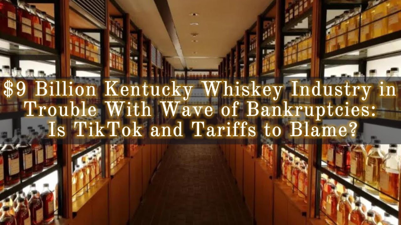$9 Billion Kentucky Whiskey Industry in Trouble With Wave of Bankruptcies