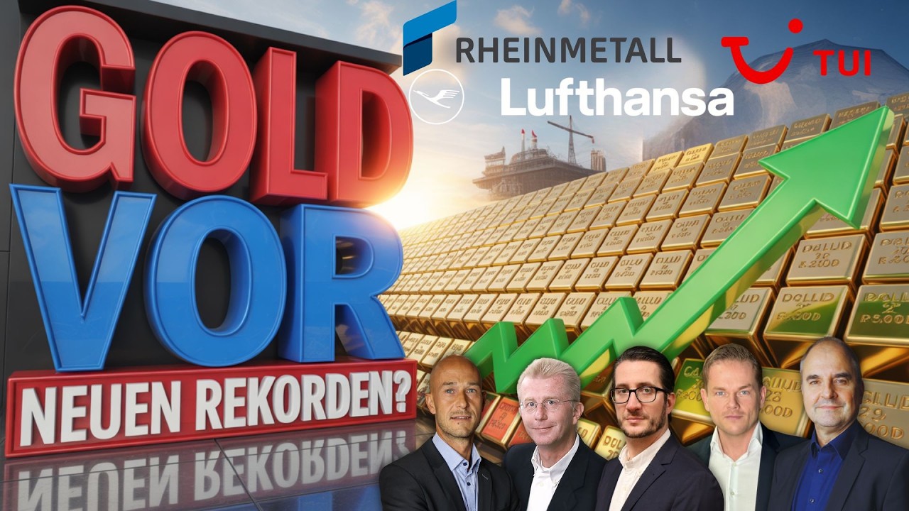 Gold durch Krieg im Nahen Osten zu neuen Rekorden? Rheinmetall Update - Chancen Tui & Lufthansa?