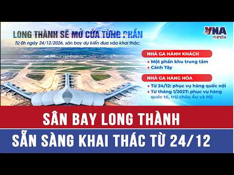 Long Thanh Airport ready for operation from 12/24 - VNAMedia