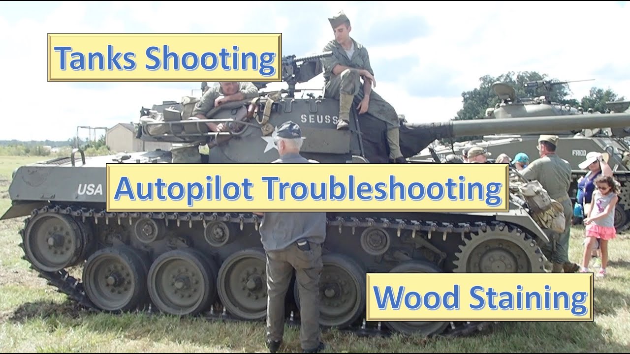 Ep. 33 - Autopilot Troubleshoot, Companionway Wood Staining, WWII Vehicle Display and Howitzer Fire