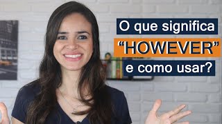 O que significa However e como usar