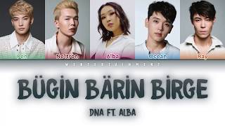 DNA FT. ALBA - BUGIN BARIN BIRGE | LYRICS | ТЕКСТ | СӨЗІ | КАРАОКЕ