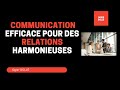 Les secrets dune communication efficace pour des relations harmonieuses par ogier doll