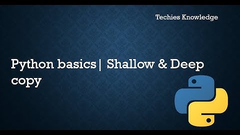 Python basics | Shallow and Deep copy