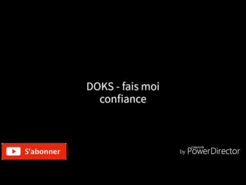 DOKS Fais Moi Confiance
