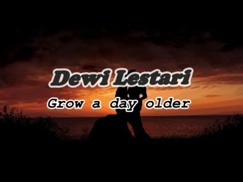 Dewi Lestari - Grow a day older || Lirik Lagu dan Terjemahan