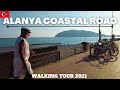 Alanya coastal road walking Tour 2021 - lets walk beside Mediterranean Sea- Turkey