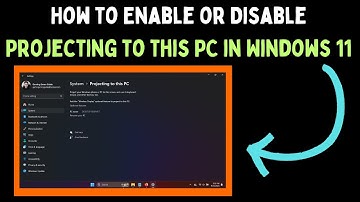 How to Enable or Disable Projecting to This PC in Windows 11