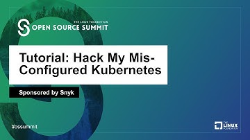 Tutorial: Hack My Mis-Configured Kubernetes - Sponsored by Snyk