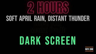 APRIL SOFT RAIN & THUNDER DARK SCREEN #mentalhealth #thunder #rainsounds #whitenoise #asmr screenshot 5