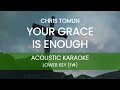 Chris Tomlin - Your Grace is Enough (Acoustic Karaoke/ Backing Track) [LOWER KEY - F#]