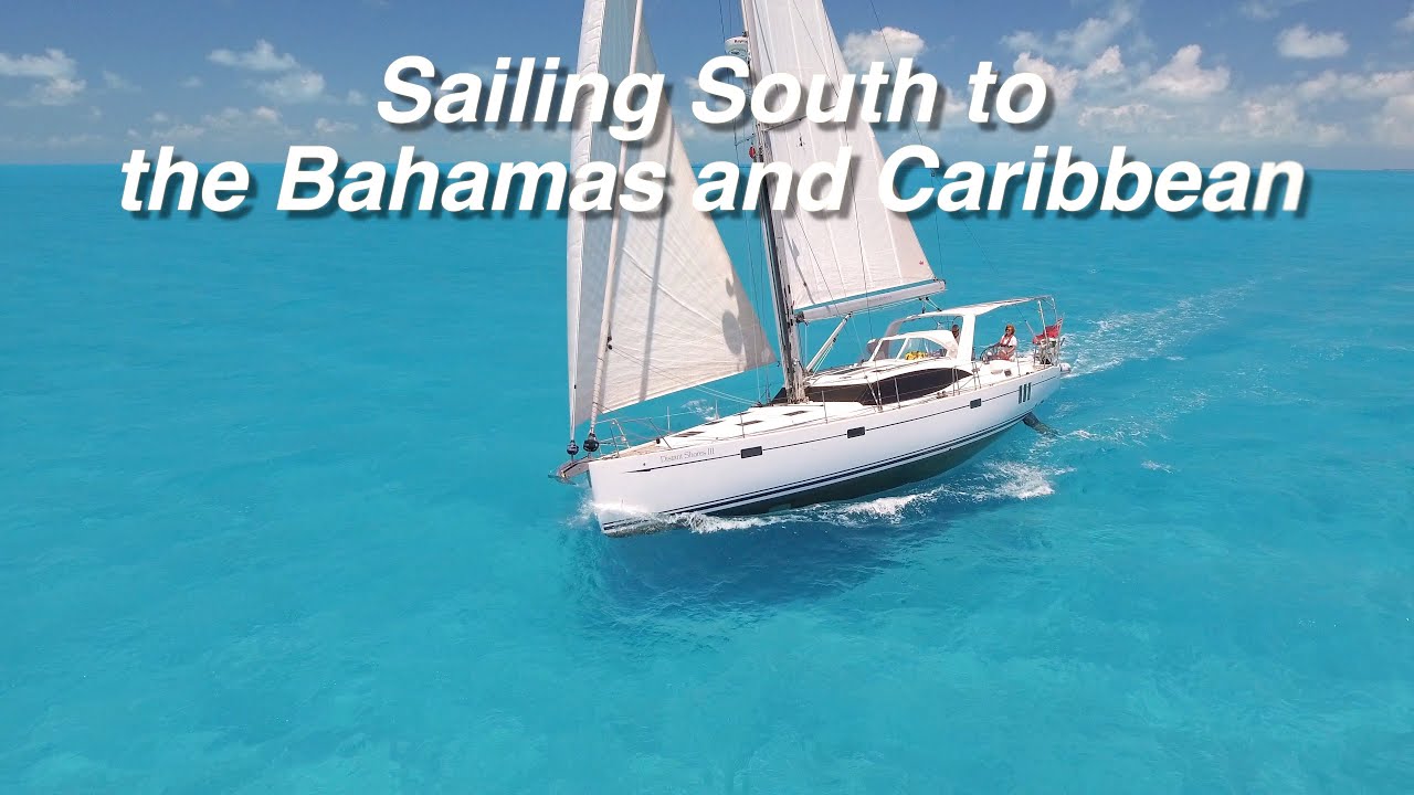 Sailing South to the Bahamas and Caribbean