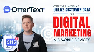 @OtterText and Celerant Utilize #CustomerData for Digital Marketing via Mobile Devices